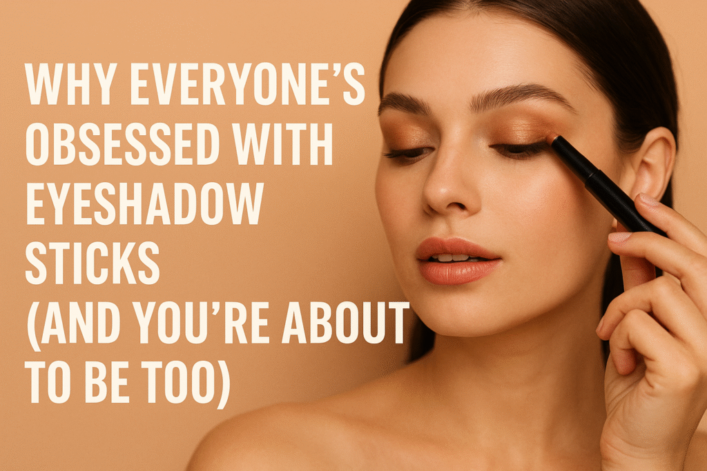 Eye shadow stick craze